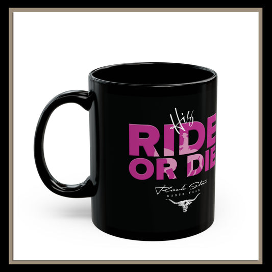 His Ride or Die | RSRW | Coffee Mug.