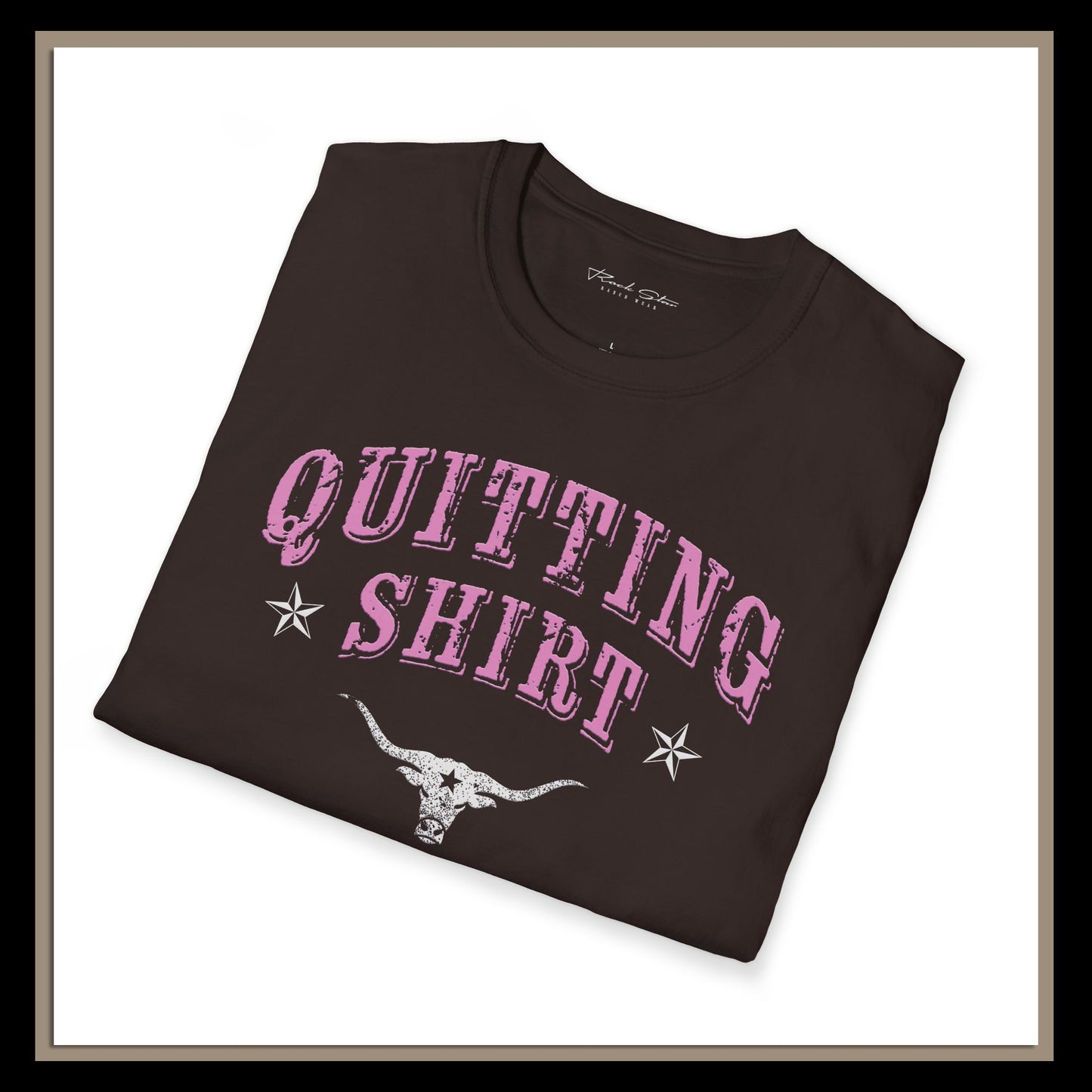 Woman's Quitting Shirt | RSRW | Unisex Soft style T-Shirt.