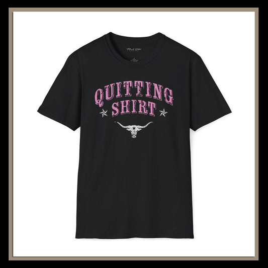 Woman's Quitting Shirt | RSRW | Unisex Soft style T-Shirt.